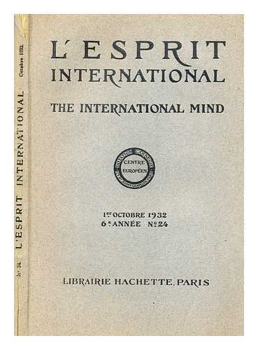 DOTATION CARNEGIE POUR LA PAIX INTERNATIONALE. CENTRE EUROPEN - L'Esprit international = The International mind - October 1932