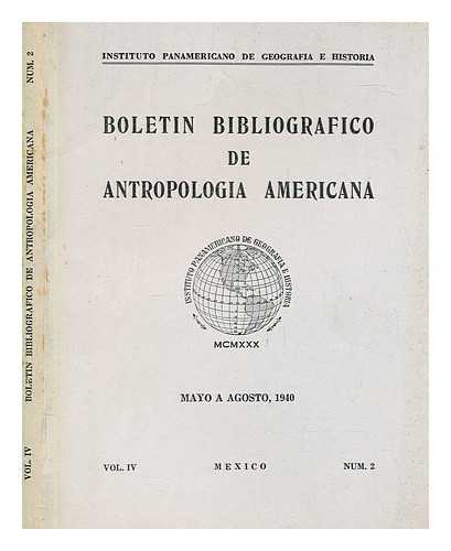 INSTITUTO PANAMERICANO DE GEOGRAFA E HISTORIA - Boletn de antropologa americana - Mayo A  Agosto 1940