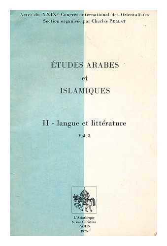 INTERNATIONAL CONGRESS OF ORIENTALISTS - tudes arabes et islamiques : actes du XXIXe Congrs international des orientalistes - pt.2. Langue et littrature vol. 3