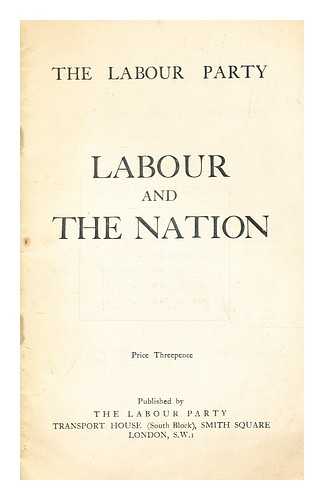 LABOUR PARTY (GREAT BRITAIN) - Labour and the nation