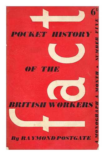 POSTGATE, RAYMOND (1896-1971) - A pocket history of the British workers to 1919