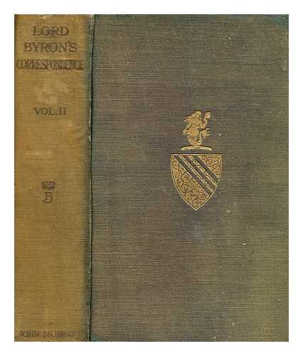 BYRON, GEORGE GORDON BYRON BARON (1788-1824) - Lord Byron's correspondence, chiefly with Lady Melbourne, Mr Hobhouse, The Hon. Douglas Kinnaird and P.B. Shelley : with portraits / edited by John Murray. Vol.2