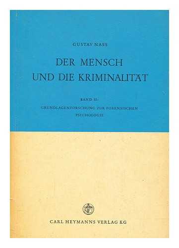 NASS, G - Der Mensch und die Kriminalitt. Band II Grundlagenforschung zur forensischen Psychologie