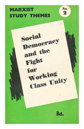 COMMUNIST PARTY - Social democracy and the fight for working class unity