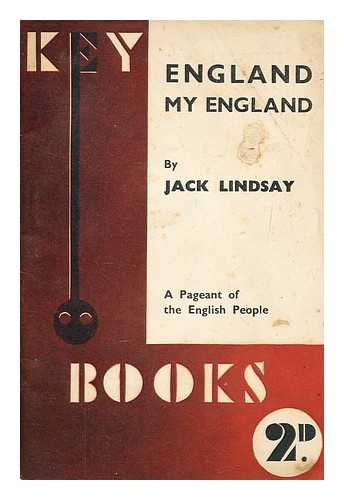 LINDSAY, JACK (1900-1990) - England, my England