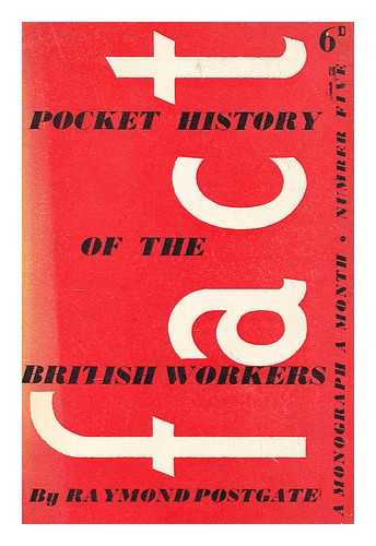 POSTGATE, RAYMOND - A pocket history of the British workers to 1919