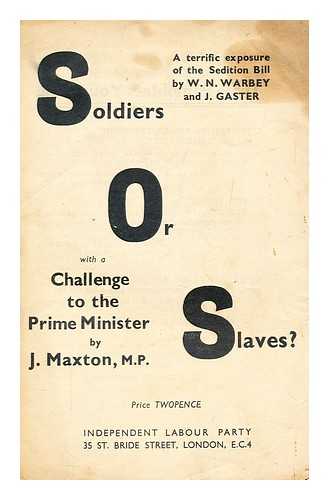 WARBEY, WILLIAM - Soldiers or slaves? : a terrific exposure of the Sedition Bill