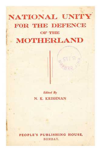 COMMUNIST PARTY OF INDIA. CENTRAL COMMITTEE - National unity for the defence of the motherland. : Resolutions of the two Plenums of the Central Committee of the Communist Party of India held in September 1942 and February 1943 respectively