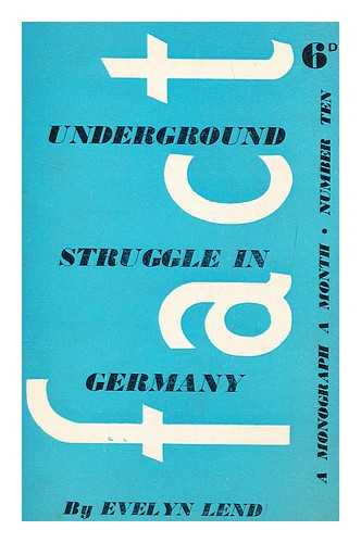 LEND, EVELYN - The underground struggle in Germany