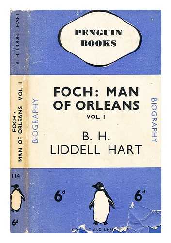 LIDDELL HART, B. H. (BASIL HENRY) (1895-1970) - Foch : the man of Orleans