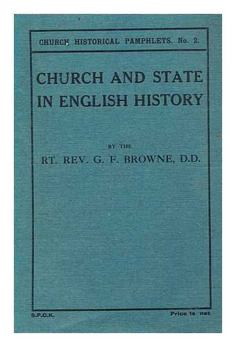 BROWNE, G. F. (GEORGE FORREST) BISHOP OF BRISTOL (1833-1930) - Church and state in English history