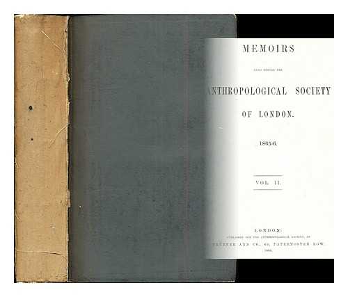 ANTHROPOLOGICAL SOCIETY OF LONDON - Memoirs read before the Anthropological Society of London: 1865-6: vol. II
