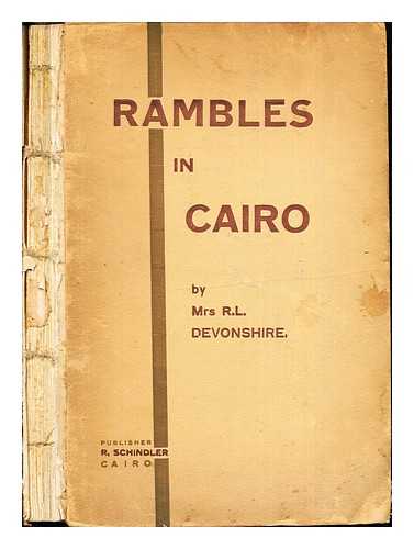 DEVONSHIRE, R. L. MRS. (1864-1949) - Rambles in Cairo