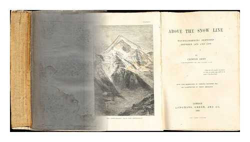 DENT, CLINTON THOMAS (1850-1912). WHYMPER, EDWARD (1840-1911). MACQUOID, PERCY - Above the snow line: mountaineering sketches between 1870 and 1880