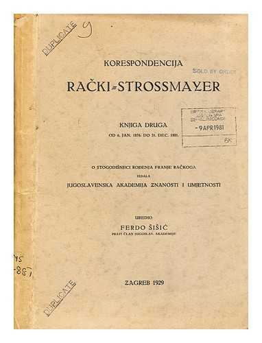 RACKI, FRANJO (1828-1894) - Korespondencija Racki - Strossmayer : o stogodinjici rodenja Franje Rackoga, Od 6. Jan. 1876 do 31. Dec. 1881