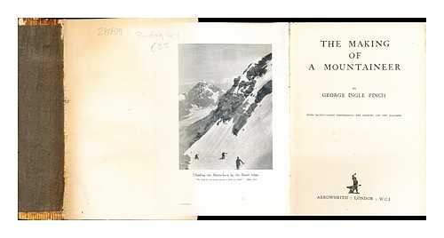 FINCH, GEORGE INGLE (1888-1970) - The making of a mountaineer