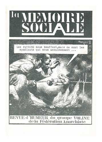 FDRATION ANARCHISTE (FRANCE). GROUPE VOLINE - La mmoire sociale : revue d'humeur du Groupe Voline de la Fdration anarchiste