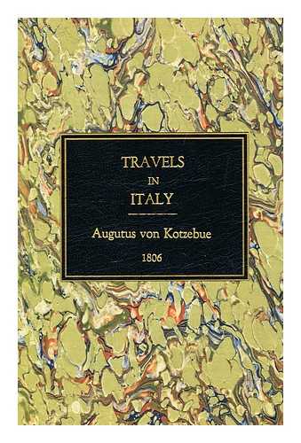 KOTZEBUE,AUGUST VON - Analysis of a new work of travels, lately published in London: Travels through Italy, in the years 1804 and 1805, by August von Kotzebue, author of Travels in Siberia and in France, &c. &c