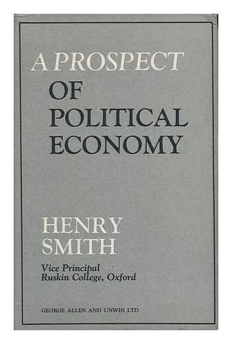 SMITH, HENRY (1905-) - A Prospect of Political Economy