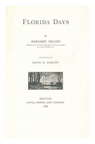 DELAND, MARGARET (1857-1945) - Florida days