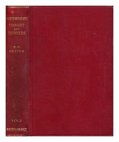 Hutton, Richard Holt (1826-1897) - Criticisms on contemporary thought and thinkers : selected from the Spectator. Vol.2