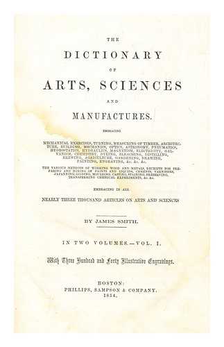 Smith, James - Dictionary of arts, sciences and manufactures, vol. 1