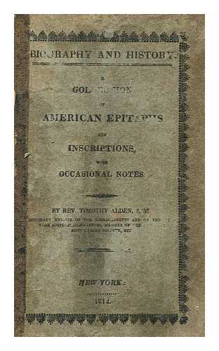 Alden, Timothy - A collection of American epitaphs and incriptions with occasional notes. Pentade I, vol. 4