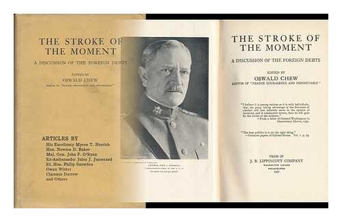 CHEW, OSWALD (1880-1949) - The Stroke of the Moment : a Discussion of the Foreign Debts / Edited by Oswasld Chew