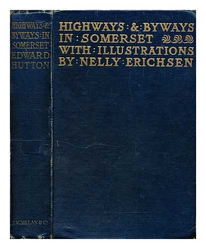 Hutton, Edward (1875-1969). Erichsen, Nelly - Highways and byways in Somerset