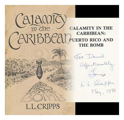 SAMOILOFF, LOUISE CRIPPS - Calamity in the Carribbean : Puerto Rico and the Bomb / L. L. Cripps