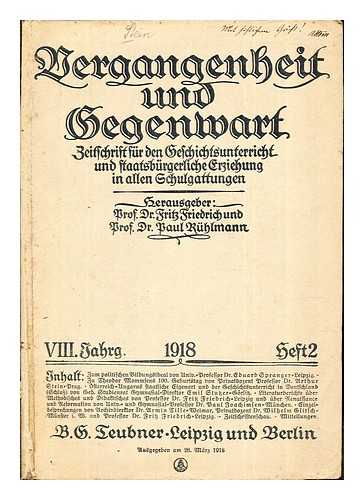 Friedrich, Dr. Fritz. Ruhlmant, Dr. Paul - Vergangenheit und Gegenwart: VIII. Jahrg. 1918: heft 2