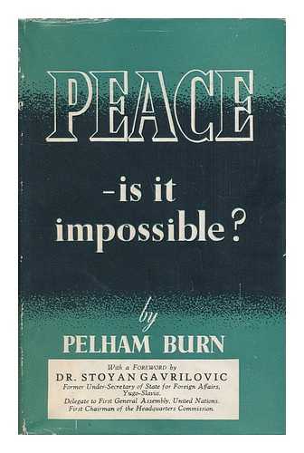 BURN, PELHAM - Peace : is it Impossible? / with a Foreword by Stoyan Gavrilovic