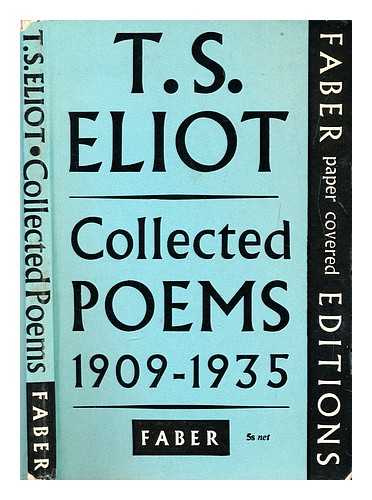 Eliot, T. S. (Thomas Stearns) (1888-1965) - Collected poems : 1909-1935