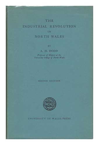 DODD, ARTHUR HERBERT - The Industrial Revolution in North Wales