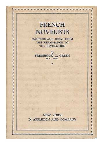 GREEN, FREDERICK CHARLES (1891-1964) - French Novelists, Manners and Ideas : from the Renaissance to the Revolution