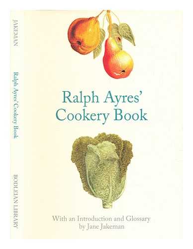Ayres, Ralph. Jakeman, Jane - Ralph Ayres' cookery book