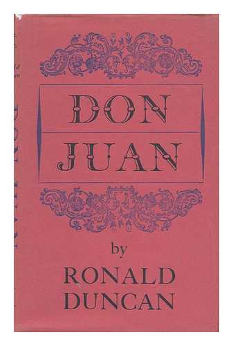 DUNCAN, RONALD (1914-1982) - Don Juan