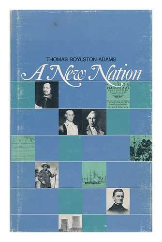 Adams, Thomas Boylston - A New Nation
