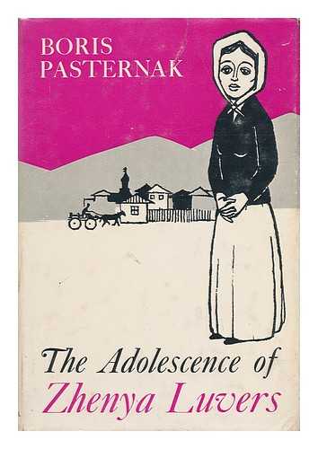 PASTERNAK, BORIS LEONIDOVICH (1890-1960) - The Adolescence of Zhenya Luvers / Translated by I. Langnas