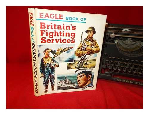 Gibson, Charles Edmund - Eagle book of Britain's fighting services