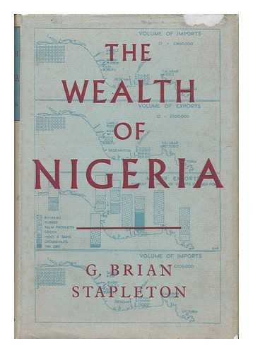 STAPLETON, G. BRIAN - The Wealth of Nigeria