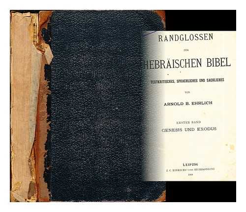 Ehrlich, Arnold B - Randglossen zur hebrischen bibel textkritisches, sprachliches und fachliches: erster band: Genesis und Exodus