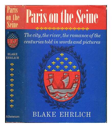 Ehrlich, Blake - Paris on the Seine / Blake Ehrlich