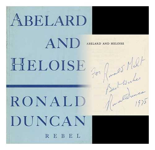 DUNCAN, RONALD - Abelard and Heloise - a Correspondence for the Stage in Two Acts