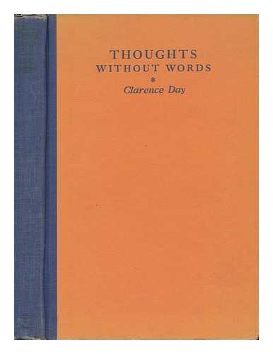 DAY, CLARENCE (1874-1935) - Thoughts Without Words