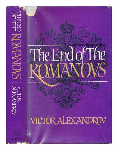 Alexandrov, Victor (1908-1984). Sutcliffe, William - The end of the Romanovs