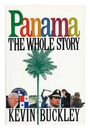 BUCKLEY, KEVIN - Panama - the Whole Story