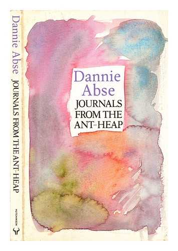 Abse, Dannie (1923-2014) - Journals from the ant-heap