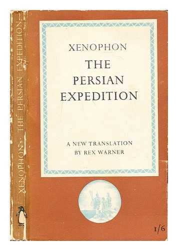 Xenophon. Warner, Rex (1905-1986) - The Persian expedition