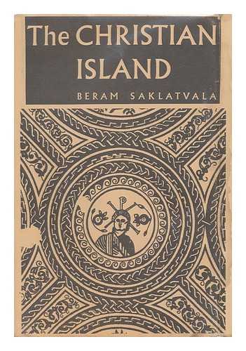 SAKLATVALA, BERAM - The Christian Island